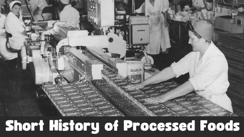 Short History of Processed Foods