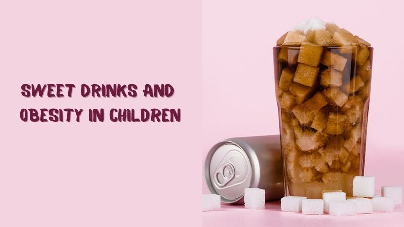 Sweet Drinks and Obesity in Children